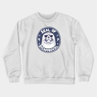 Seal of disapproval Crewneck Sweatshirt